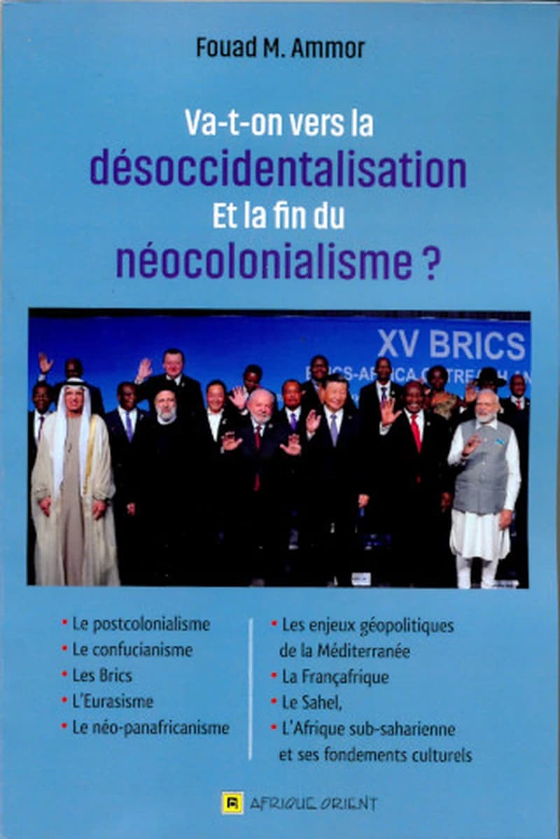 VA-T-ON VERS LA DÉSOCCIDENTALISATION ET LA FIN DU NÉOCOLONIALISME ?