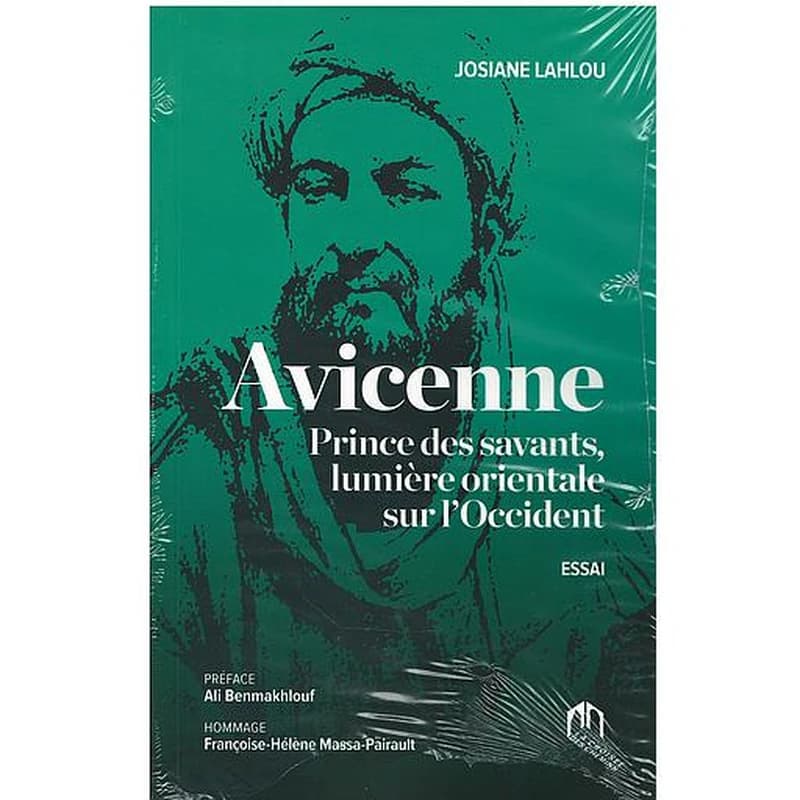 Avicenne : prince des savants, lumière orientale sur l'occident : essai