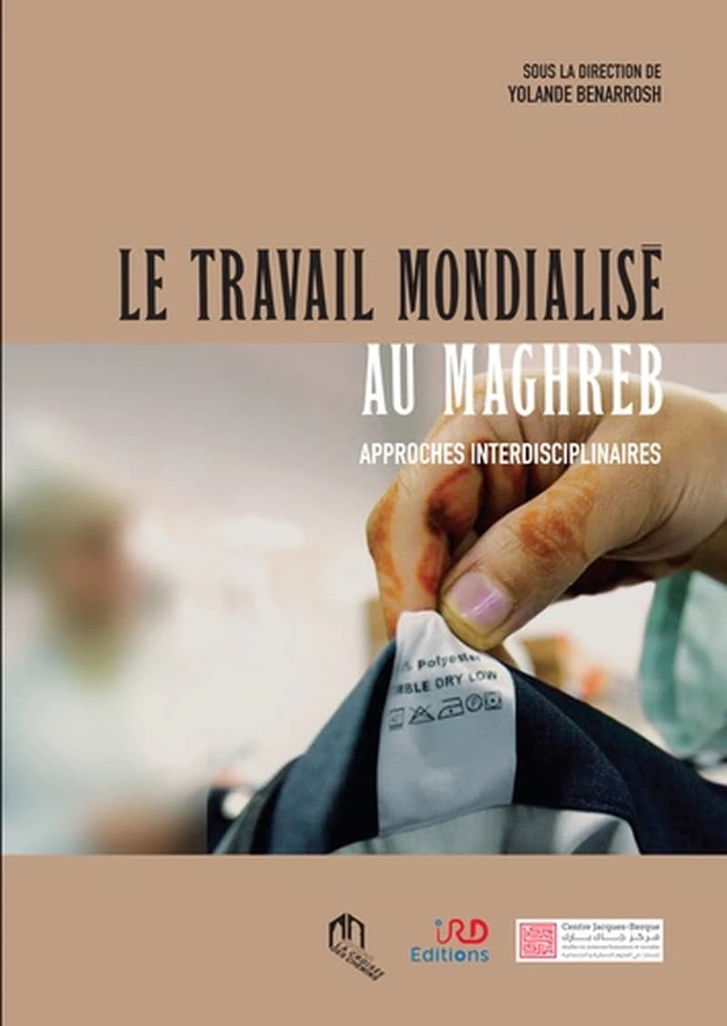 Le travail mondialisé au Maghreb : approches interdisciplinaires