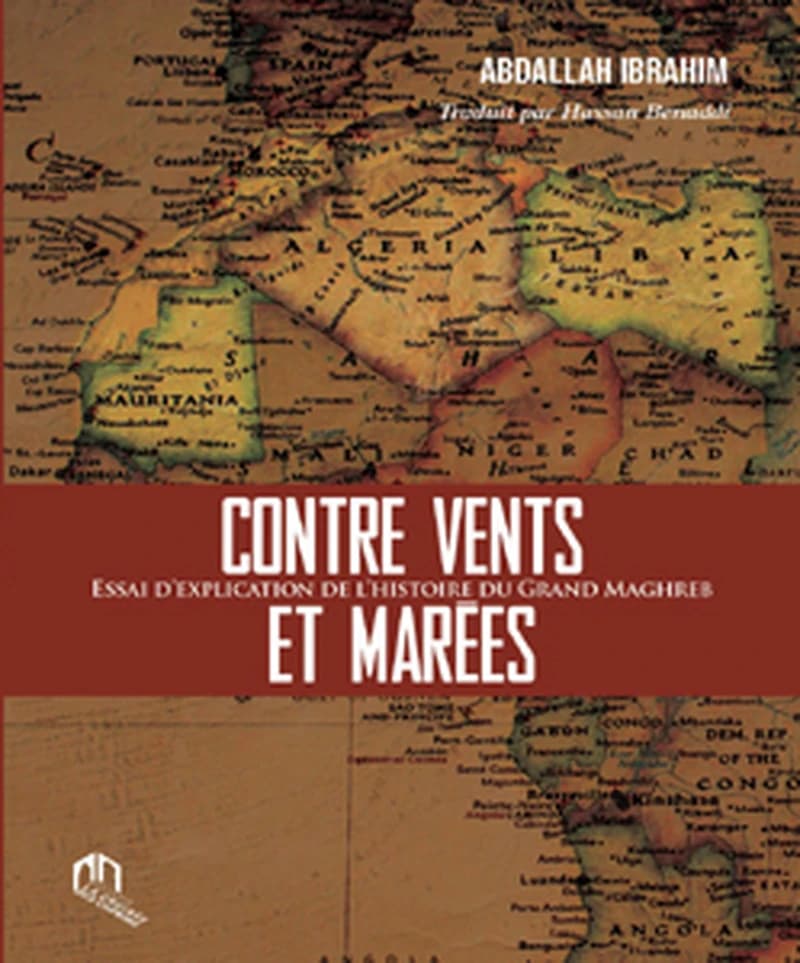 Contre vents et marées : Essai d'explication du grand Maghreb