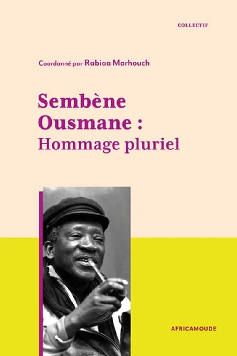 Sembène Ousmane. Hommage pluriel