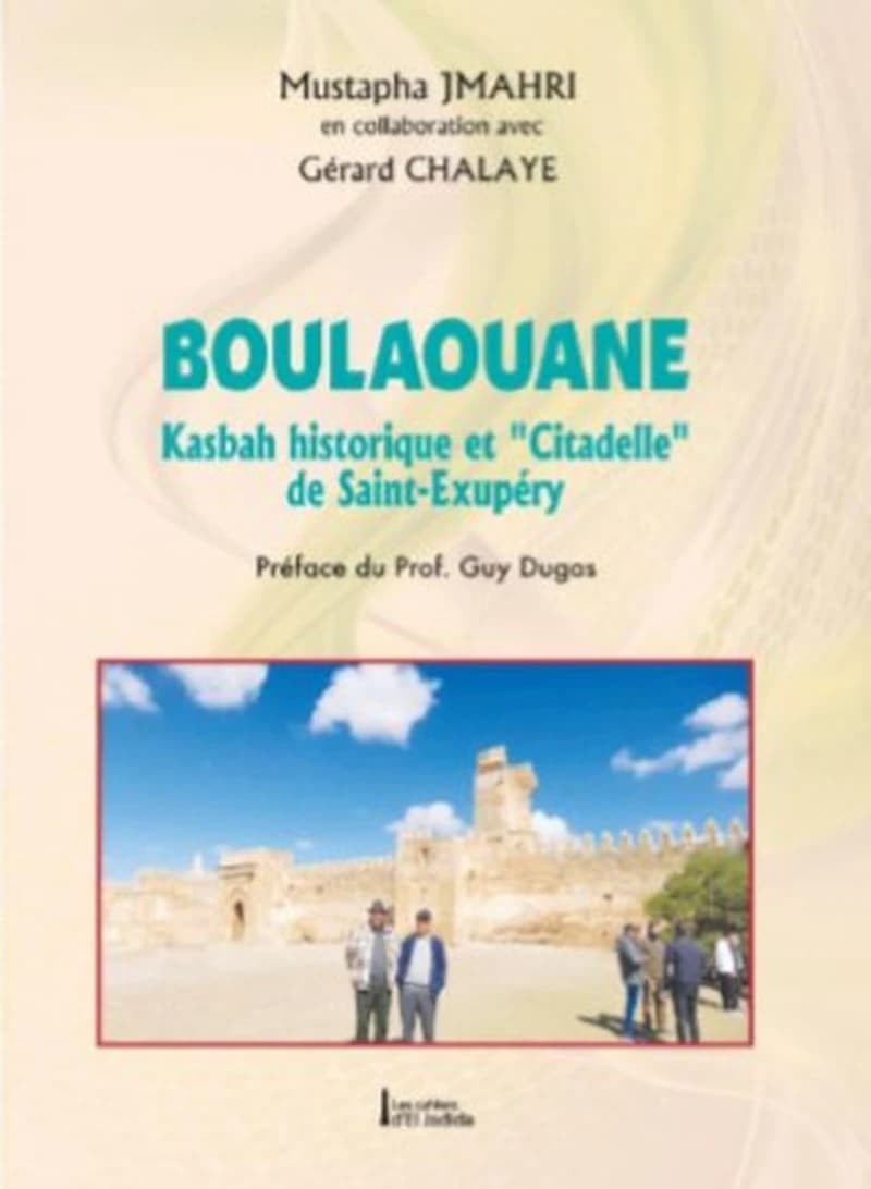 Boulaouane - Kasbah historique et "Citadelle" de Saint-exupéry