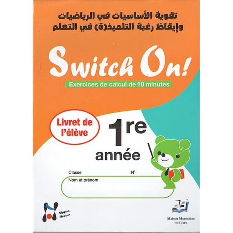 Switch On! 1ère année Exercices de calcul de 10 minutes