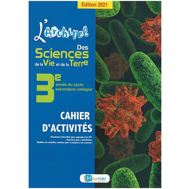 L'ARCHIPEL DES SCIENCES DE LA VIE ET DE LA TERRE 3EME ANNEE COLLEGIALE - CAHIER D'ACTIVITES (EDITION 2021)