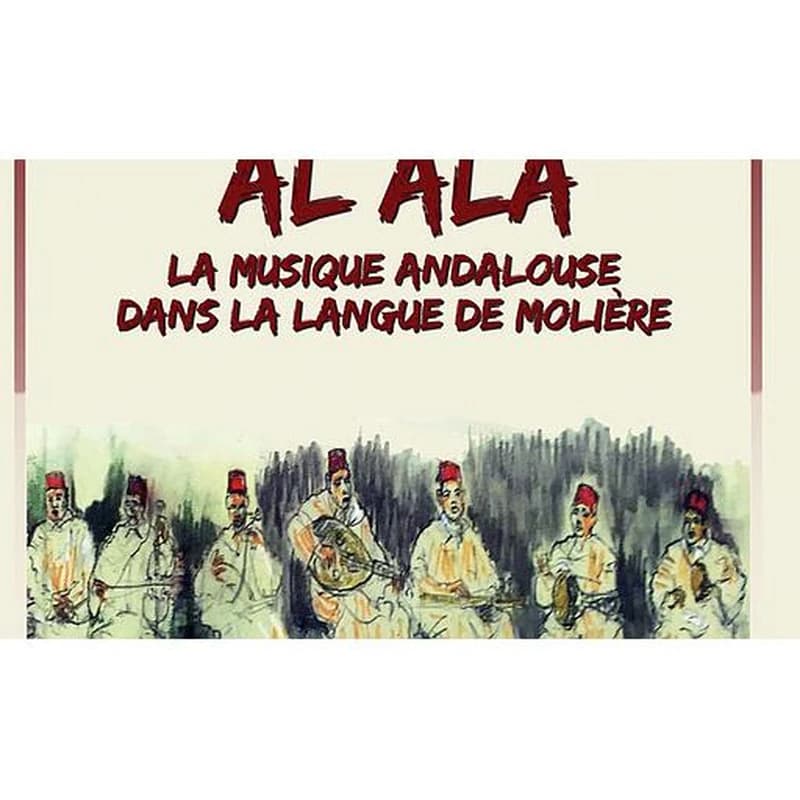 AL ALA LA MUSIQUE ANDALOUSE SANS LA LANGUE DE MOLIERE