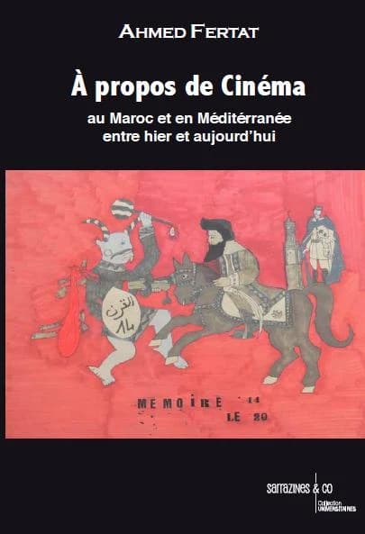 à propos de cinéma au Maroc et en Méditerranée entre hier et aujourd'hui