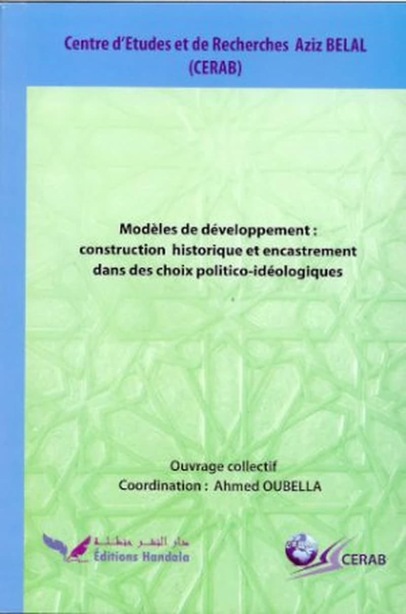 MODÈLES DE DÉVELOPPEMENT : CONSTRUCTION HISTORIQUE ET ENCASTREMENT DANS DES CHOIX POLITICO-IDÉOLOGIQUES