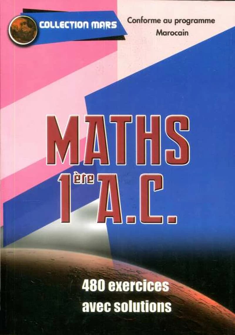 Collection mars maths 1AC. 480 exercices avec solutions