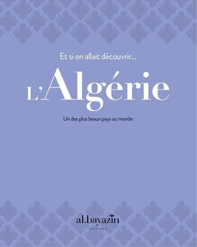 Et si on allait découvrir... L'Algérie : Un des plus beaux pays au monde