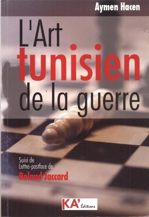 L'Art tunisien de la guerre : chroniques et polémiques