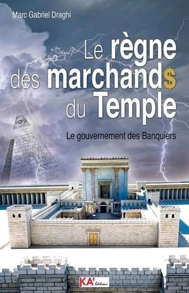Le règne des marchands du temple ; le gouvernement des banquiers