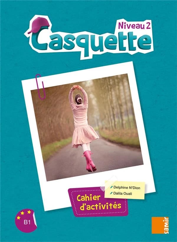 Méthode de français Niveau 2 B1 Casquette : Cahier d'activités