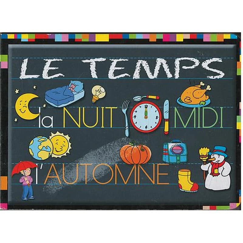 J'ECRIS ET J'EFFACE - LE TEMPS