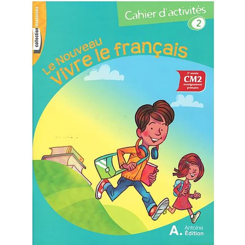 LE NOUVEAU VIVRE LE FRANCAIS CM2 ACTIVITE 2