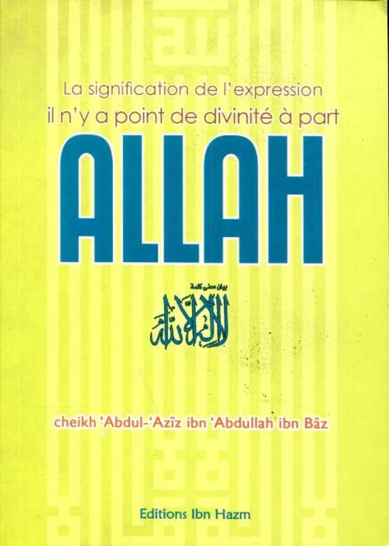La signification de l'expression il n'ya point de divinté à part allah