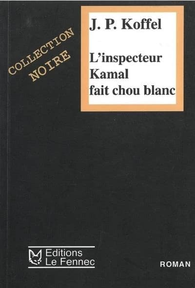L'inspecteur Kamal fait chou blanc : roman