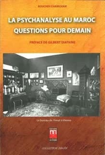 La psychanalyse au Maroc ; questions pour demain