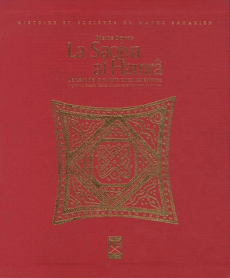 La Saqiya Al Hamrâ  - Berceau de la culture Ouest-Saharienne (Avec Coffret)