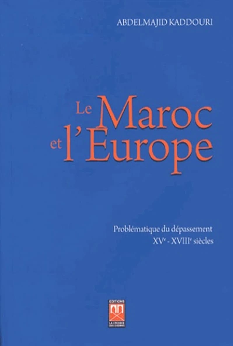 Le Maroc et l'Europe : problématique du dépassement XVe