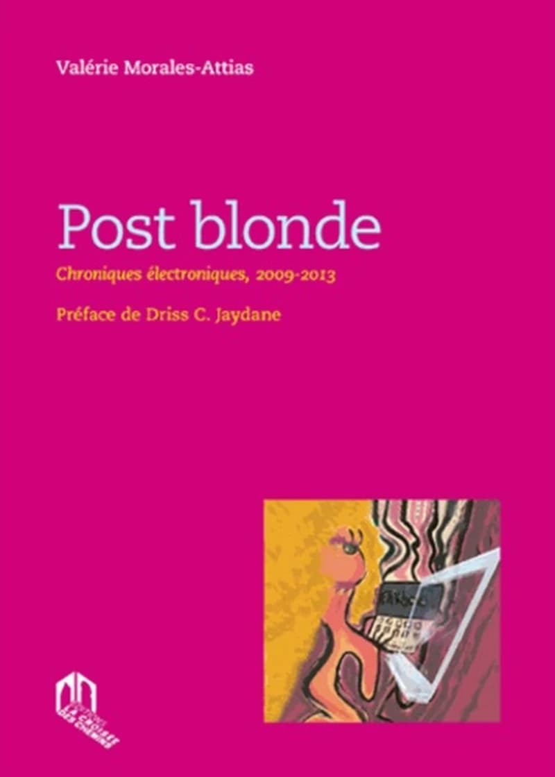 Post blonde ; chroniques électroniques ; 2009-2013