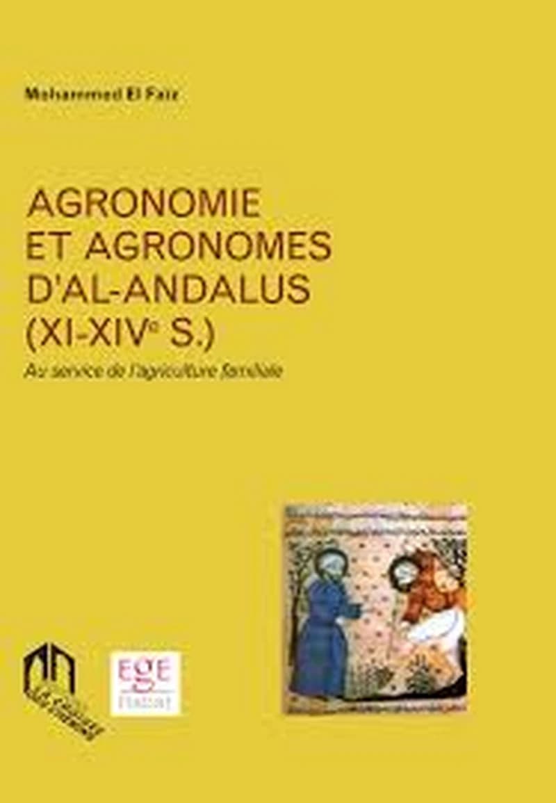 Agronomie et agronomes d'Al-Andalus : XI-XIVe S. : au service de l'agriculture familiale