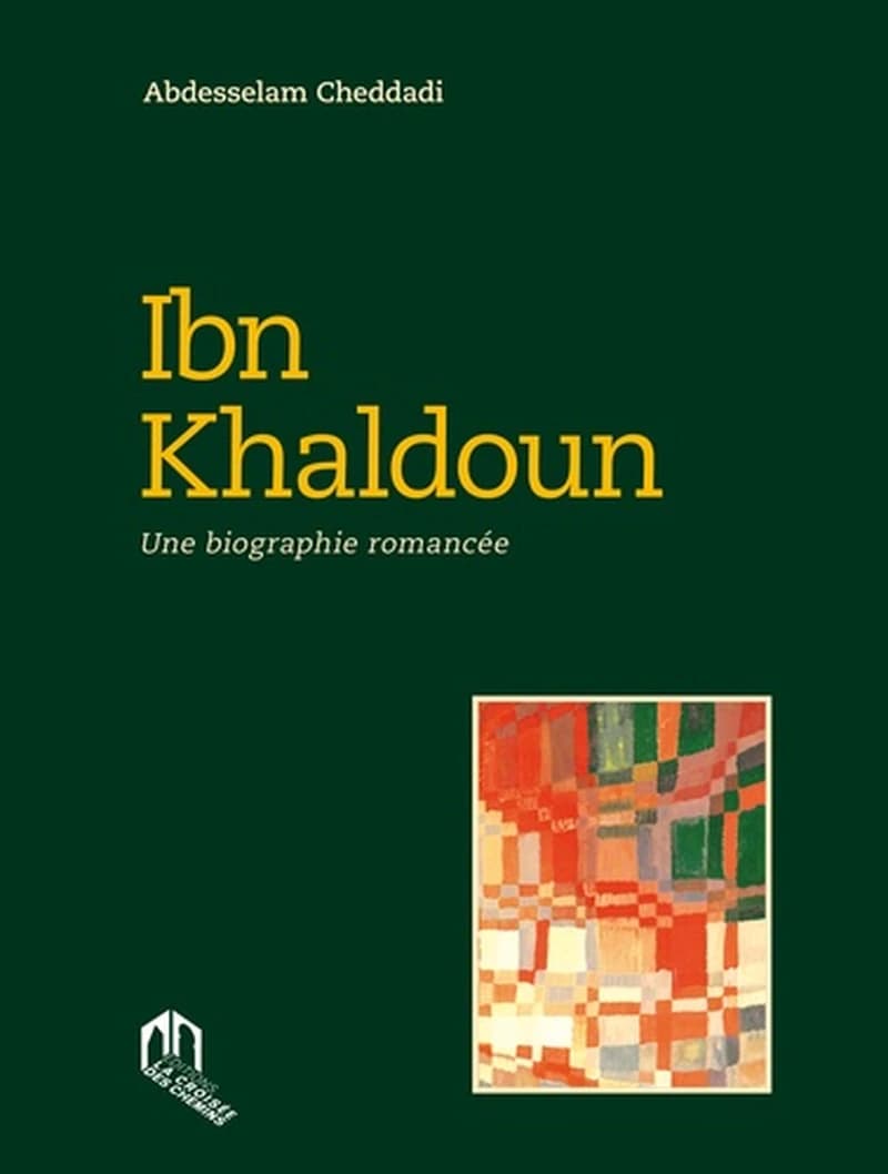 Ibn Khaldoun : Une biographie romancée