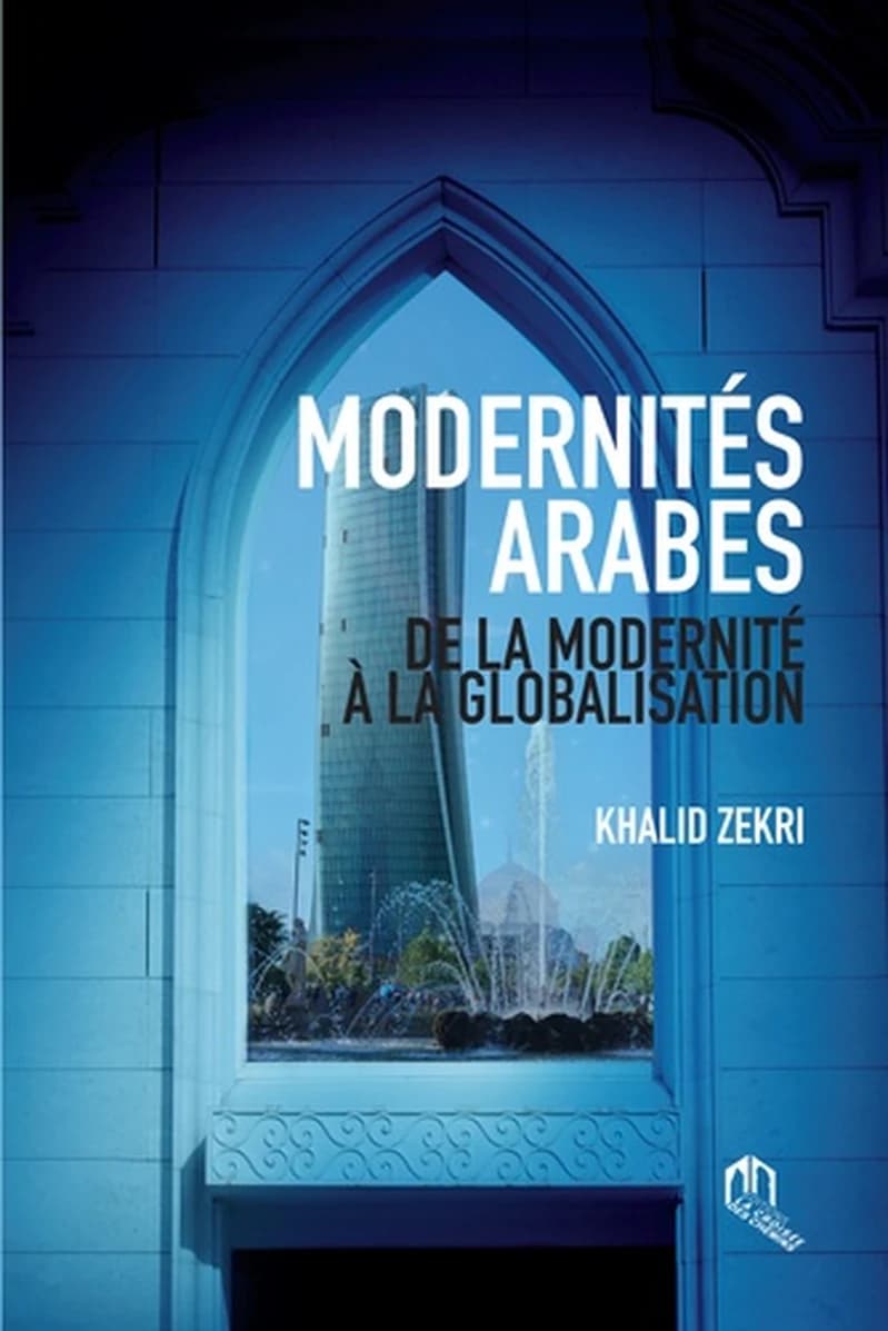 Modernité arabes ; de la modernité à la globalisation
