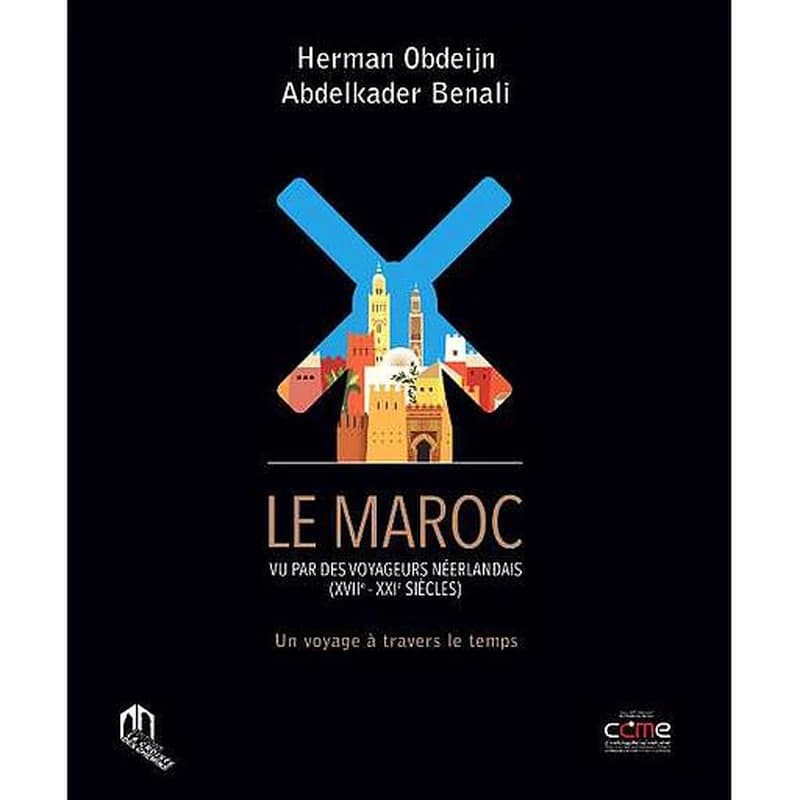Le Maroc vu par les voyageurs Néerlandais (XVII- XXIe siècles)