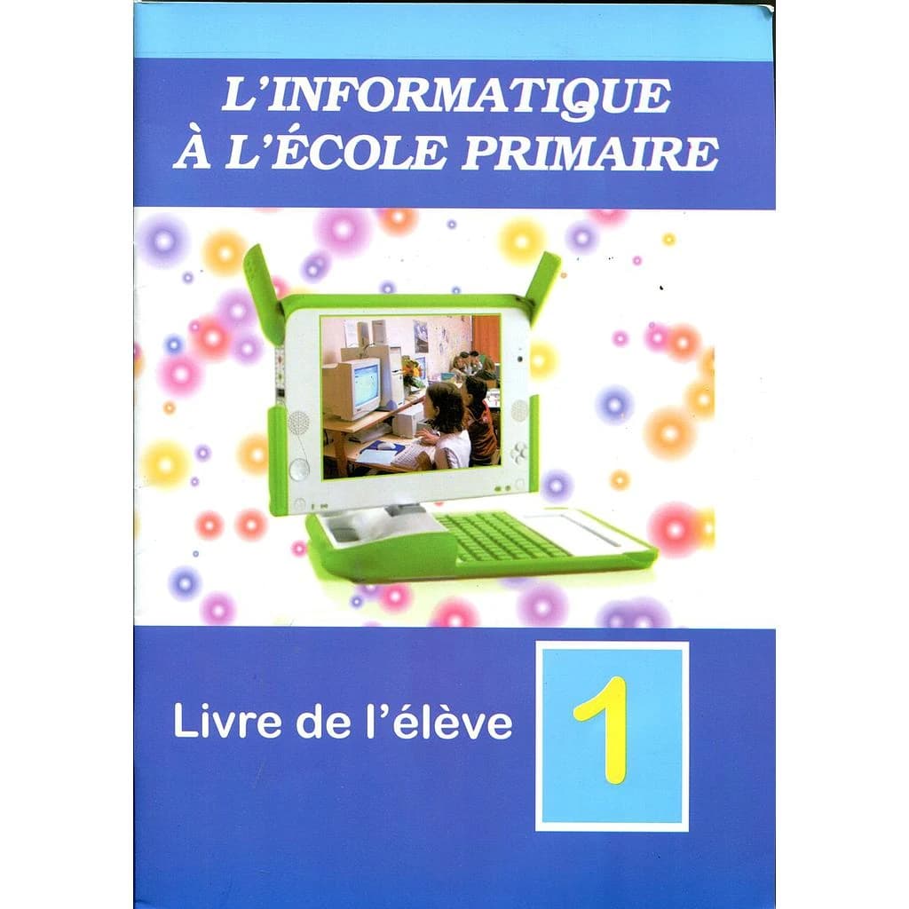 L'INFORMATIQUE A L'ECOLE PRIMAIRE 1