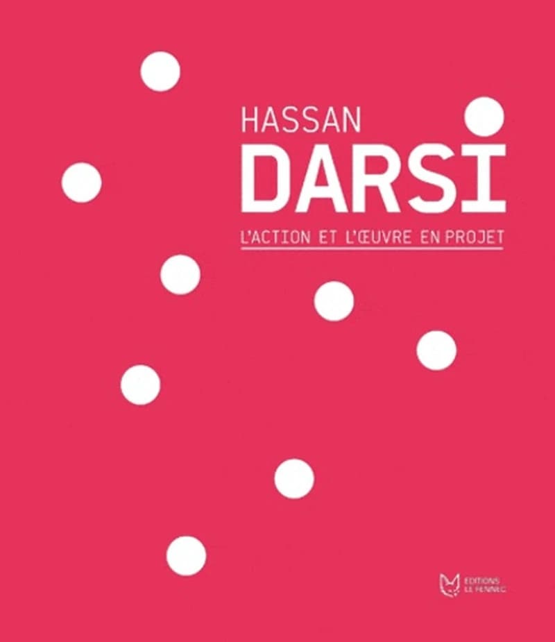 Hassan Darsi : l'action et l'oeuvre en projet