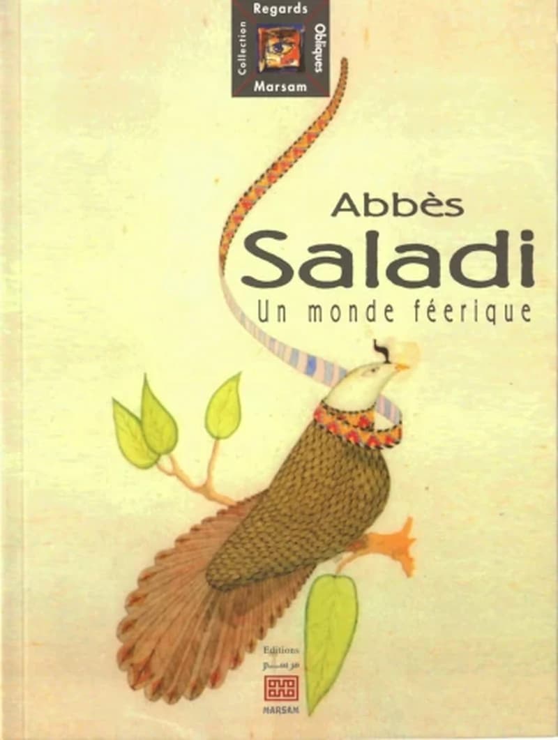 Abbès Saladi : Un monde féerique. 1950-1992
