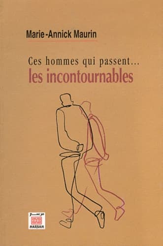 Ces hommes qui passent... les incontournables