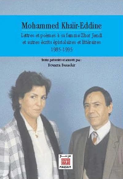 Lettres et poèmes à sa femme Zhor Jendi et autres écrits épistolaires et littéraires, 1985-1995