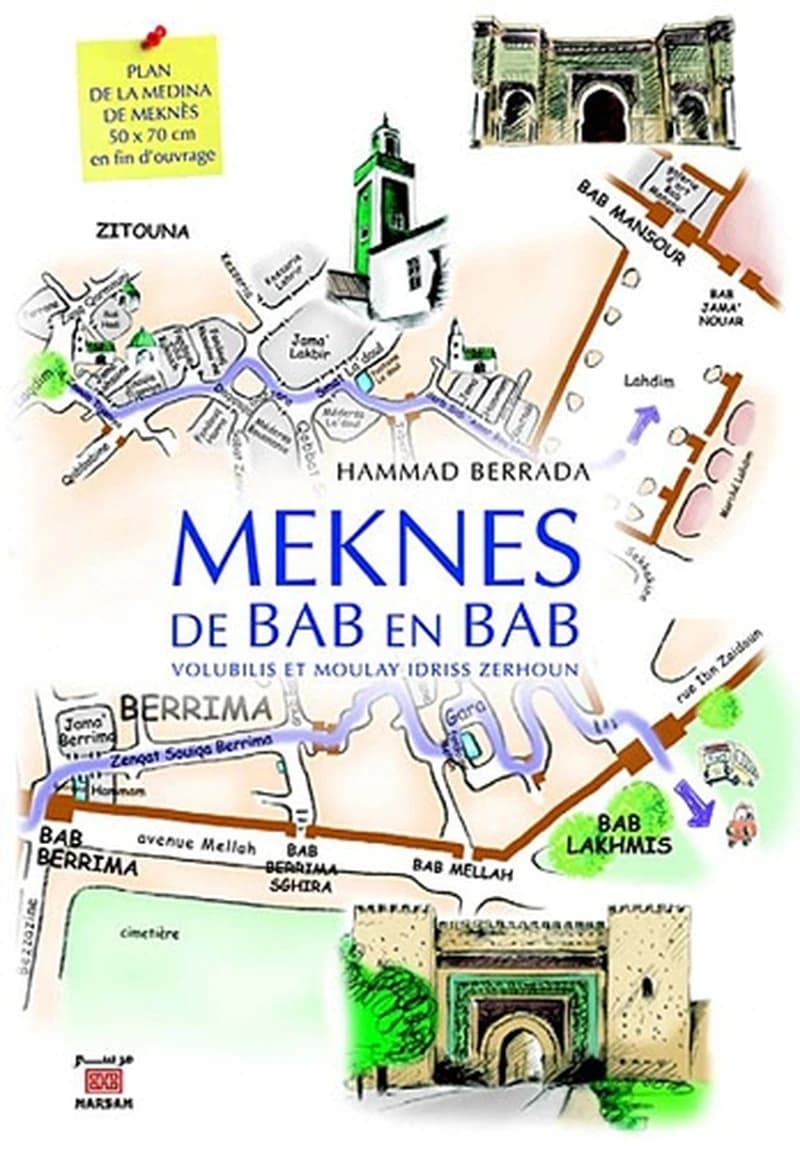Meknès de bab en bab ; Volubilis et Moulay Idriss Zerhoun