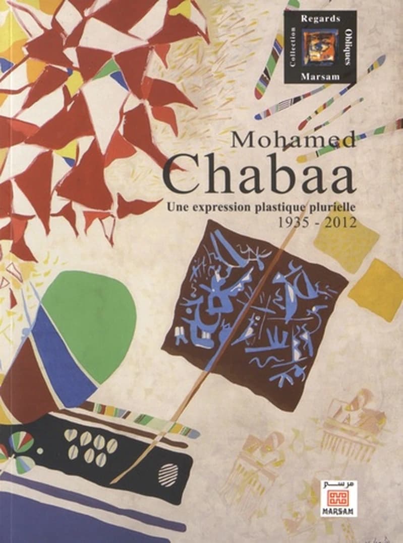 Mohamed Chabaa : une expression plastique plurielle, 1935-2012