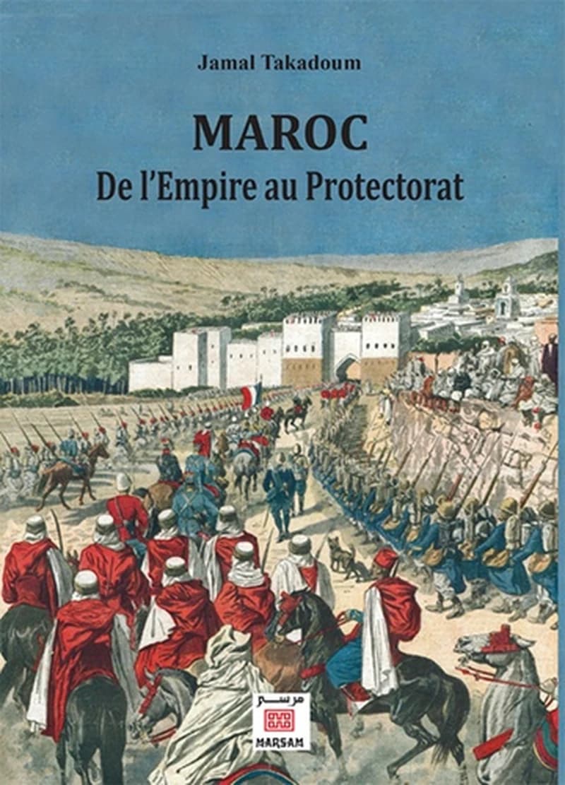 Maroc : de l'empire au protectorat