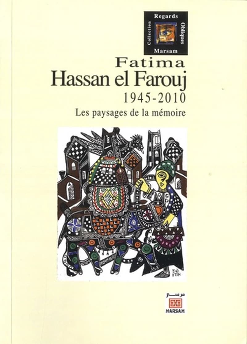 Fatima Hassan el Farouj ; les paysages de la mémoire