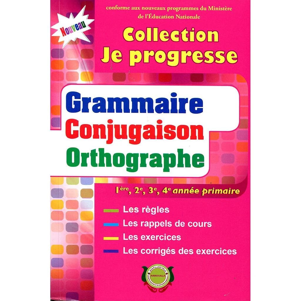 Collection Je Progresse : Grammaire, Conjugaison,  Orthographe 1e, 2e, 3e, 4e primaire