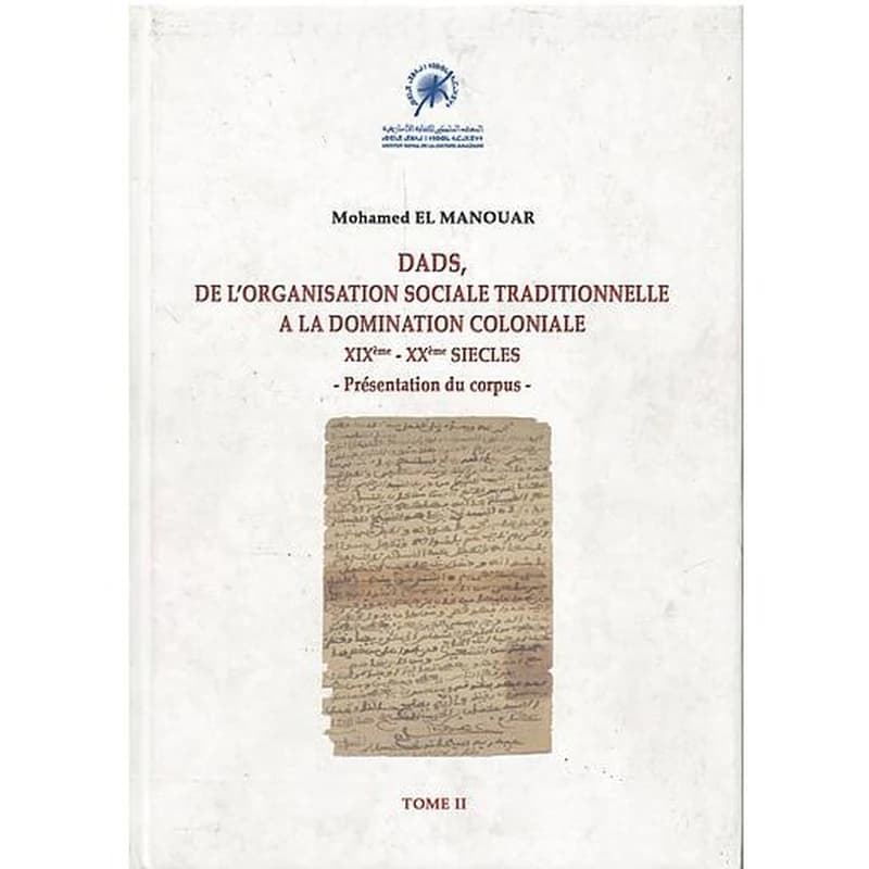 DADS de l'organisation sociale traditionnelle la domination coloniale XIXèXXè siècle Tome II