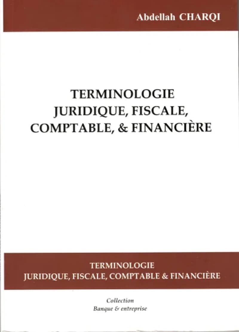 TERMINOLOGIE JURIDIQUE FISCALE COMPTABLE ET FINANCIERE