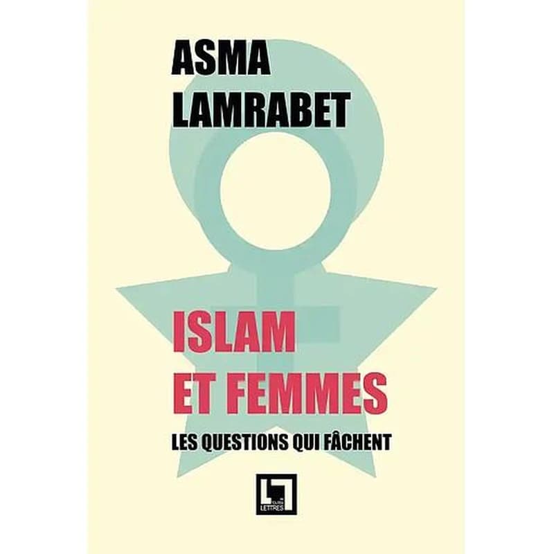 Islam et femmes ; les questions qui fâchent