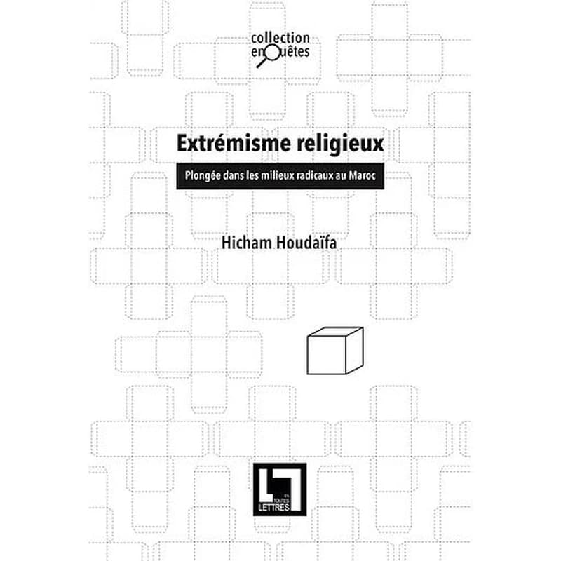 Extrémisme religieux ; plongée dans les milieux radicaux du Maroc