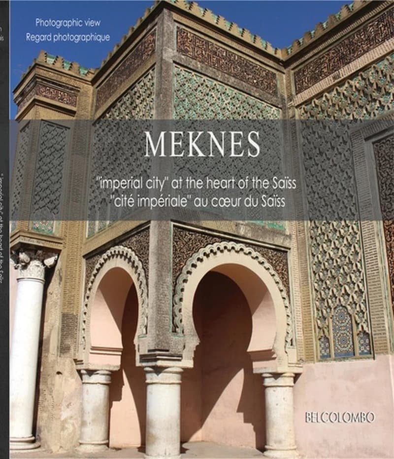 MEKNÈS - Imperial city at the heart of the Saïss plain - Cité impériale au cœur du Saïs