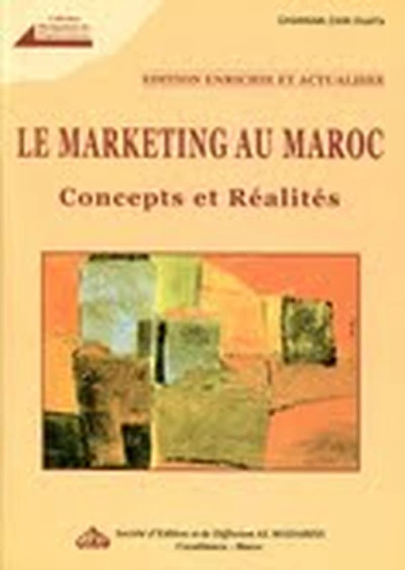 Le marketing au Maroc : concept et réalités (2ème éd.) Ouaffa Ghannam-Zaim