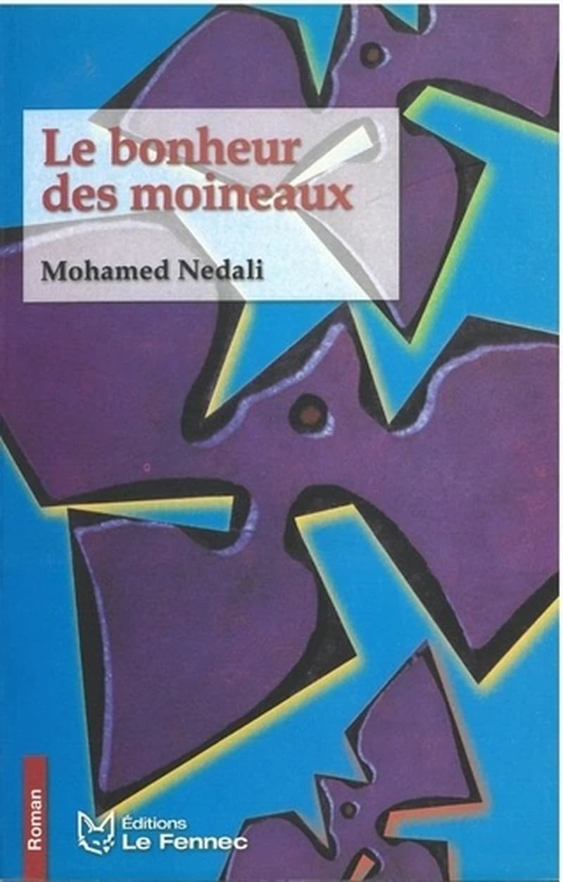 Le bonheur des moineaux (2e ed.) Mohamed Nedali