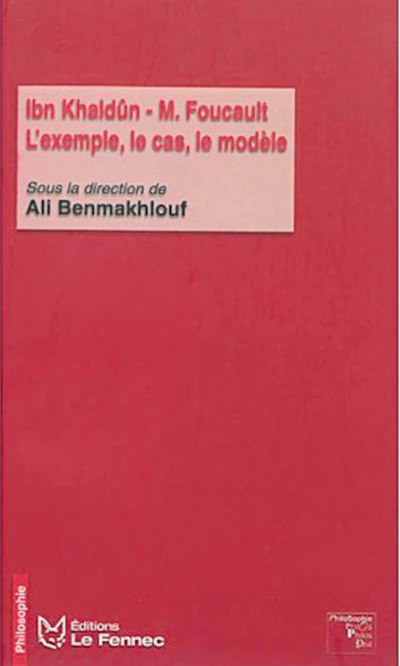 IBN KHALDUN, M. FOUCAULT: L'EXAMPLE, LE CAS, LE MODÈLE