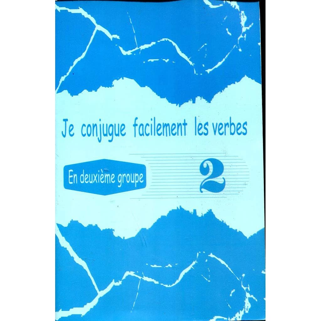 Je conjugue Facilement les verbes du 2ème groupe