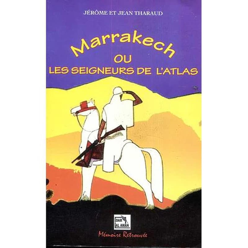 MARRAKECH OU LES SEIGNEURS DE L'ATLAS