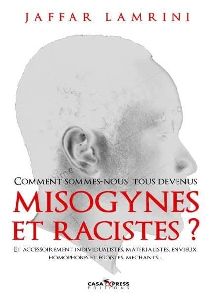 Comment sommes-nous tous devenus misogynes et racistes ?