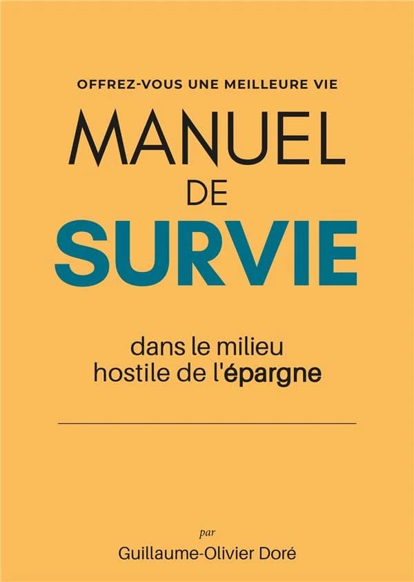 Manuel de survie dans le milieu hostile de l'épargne : offrez-vous une meilleure vie